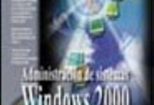 Libro: Administración De Sistemas Windows 2000 por Stuart Sjouwerman