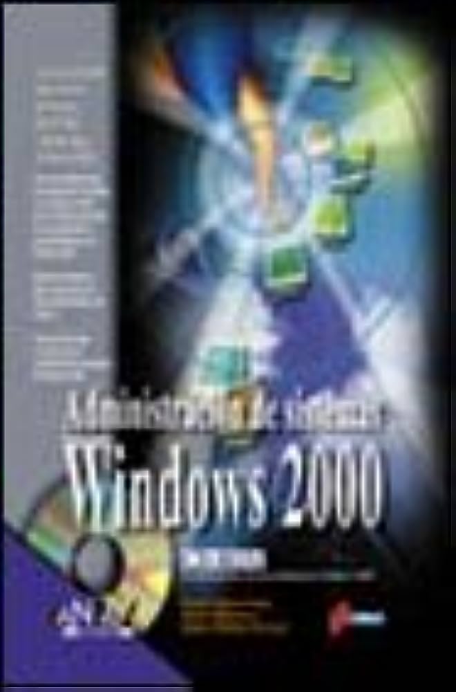 Libro: Administración De Sistemas Windows 2000 por Stuart Sjouwerman