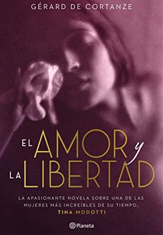 Libro: El amor y la libertad (Planeta Internacional) Edición Kindle por Gérard de Cortanze