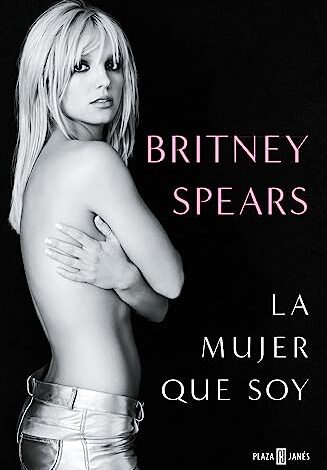 Libro: La mujer que soy por Britney Spears