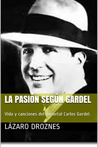 LA PASIÓN SEGÚN GARDEL