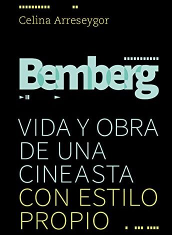 Bemberg, Vida y obra de una cineasta con estilo propio