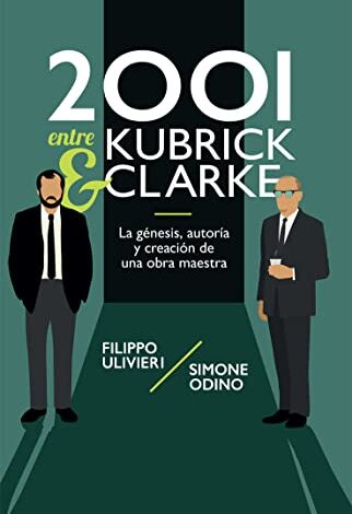 2001 ENTRE KUBRICK Y CLARKE