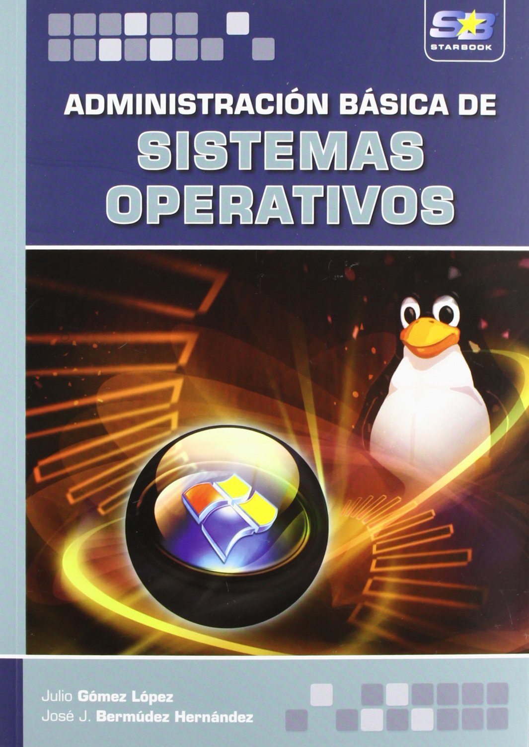 Libro: Administración básica de sistemas operativos por Julio Bermúdez Hernández