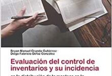 Libro: Evaluación del control de inventarios y su incidencia por Bryan Manuel Granda Gutiérrez