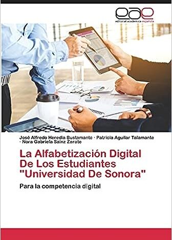Libro: La Alfabetización Digital De Los Estudiantes Universidad De Sonora por José Alfredo Heredia Bustamante