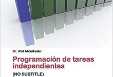 Libro: Programación de tareas independientes: (NO SUBTITLE) por Dr. Afaf Abdelkader