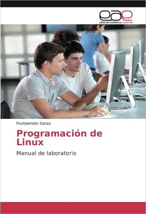 Libro: Programación de Linux: Manual de laboratorio por Pushpender Sarao