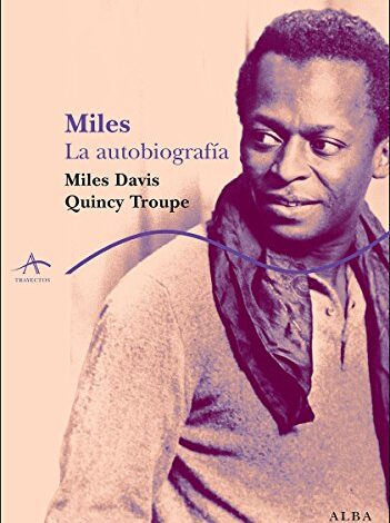 Libro: Miles. La autobiografía (Trayectos A contratiempo) Edición Kindle por Miles Davis