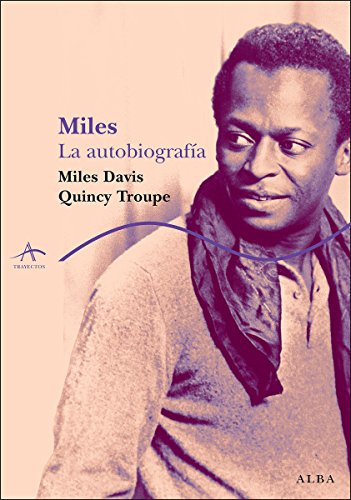 Libro: Miles. La autobiografía (Trayectos A contratiempo) Edición Kindle por Miles Davis