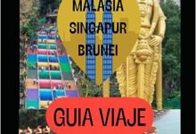 Guia Viaje Malasia Singapur Brunei: Mucho más que una guía