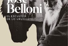 José Belloni el escultor de lo uruguayo