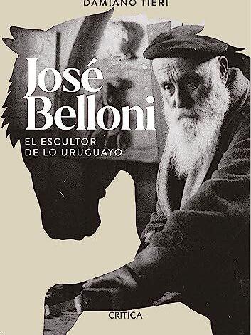 José Belloni el escultor de lo uruguayo