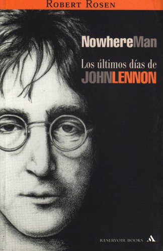 Libro: Nowhere Man: Los últimos días de John Lennon por Robert Rosen