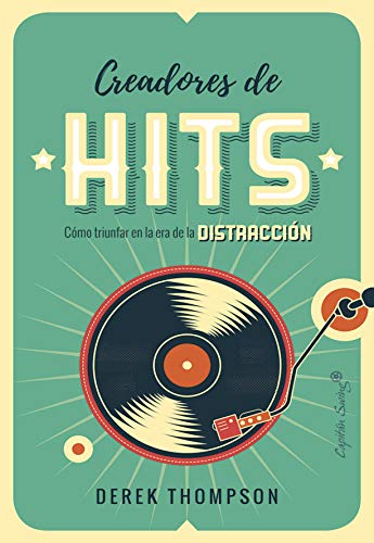  Creadores de Hits: Cómo triunfar en la era de la distracción Edición Kindle 