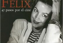 María Félix: 47 Pasos por el cine