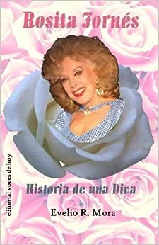 Rosita Fornés: Historia De Una Diva