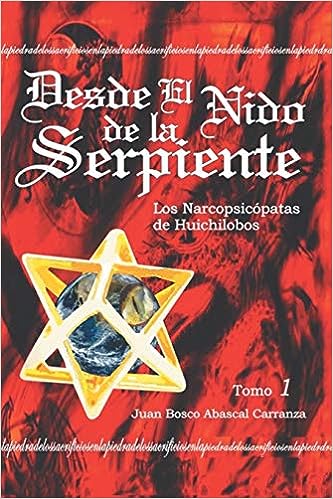 Libro: Desde El Nido de La Serpiente por Juan Bosco Abascal Carranza