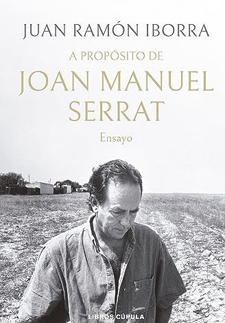 A propósito de Joan Manuel Serrat