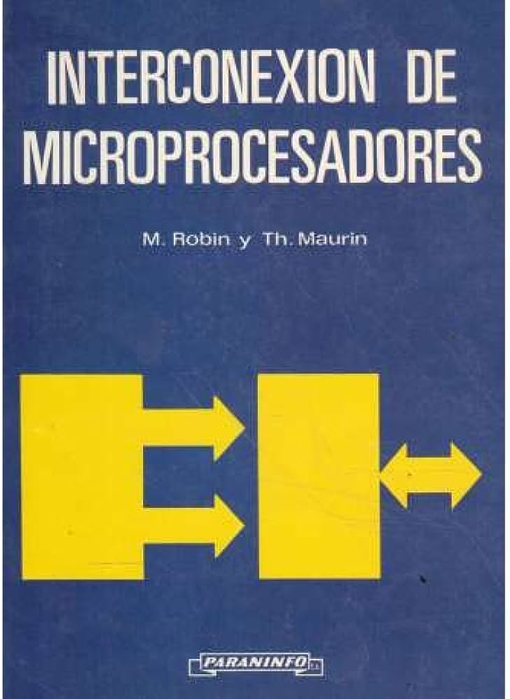 Libro: Interconexión de Microprocesadores por Maurin Robin