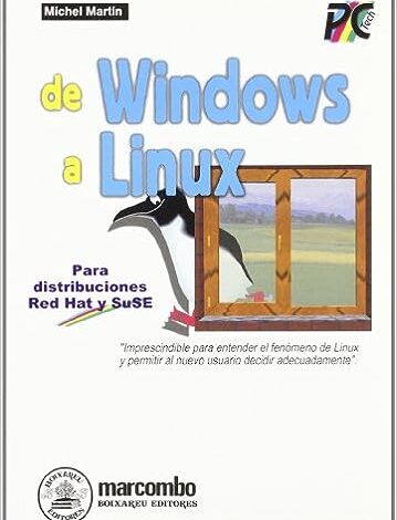 Libro: De Windows a Linux - Para Distribuciones Red Hat por Michel Martin