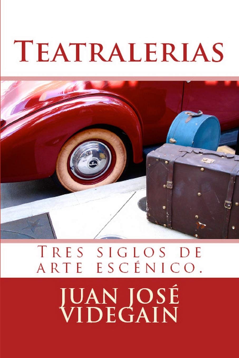 Libro: Teatralerias: Tres siglos de arte en las sagas artísticas españolas por Juan José Videgain