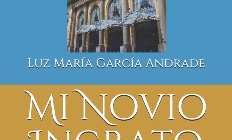 Libro: Mi Novio Ingrato: Biografía Novelada de Esperanza Iris por Luz María García Andrade