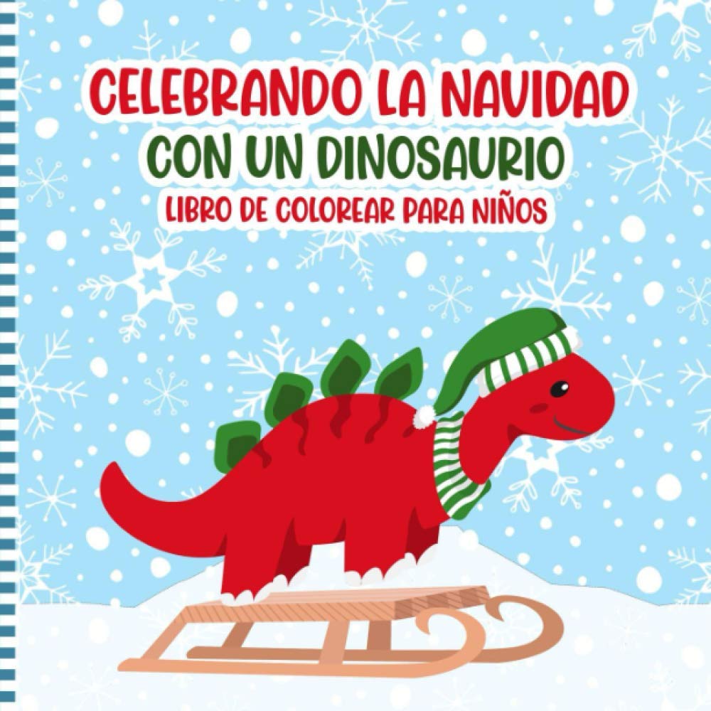 Libro: Celebrando La Navidad Con Un Dinosaurio - Dinosaurios Para Colorear Linda Idea De Regalo De Navidad por DINOSP PRESS
