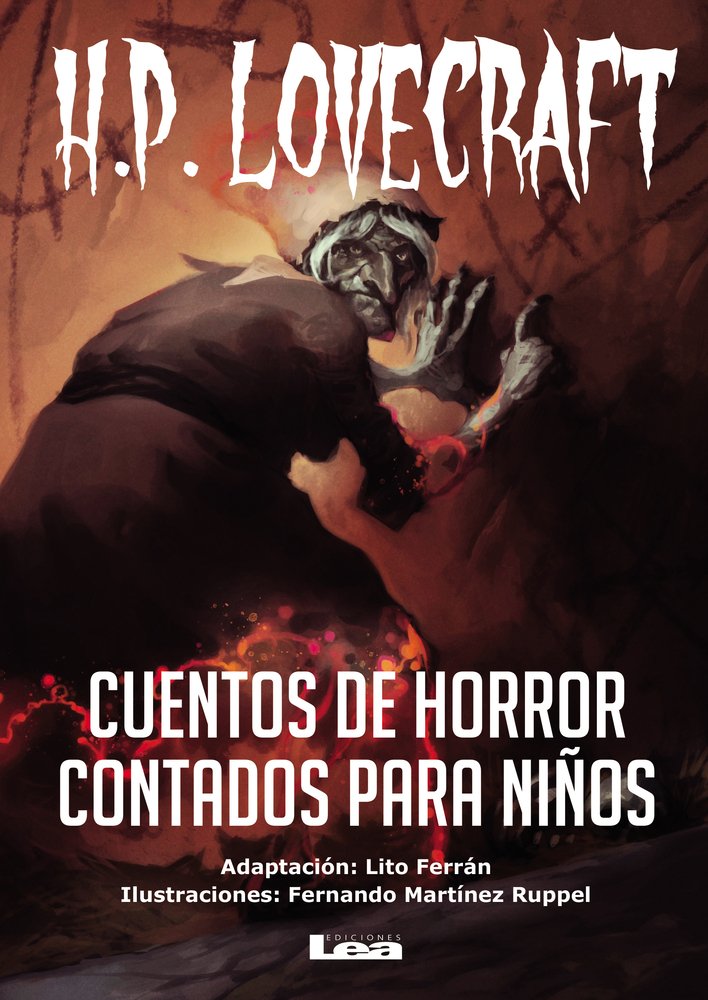 Libro: Cuentos de Horror Contados Para Niños por H.P. Lovecraft, Lito Ferrán y Fernando Martínez Ruppel