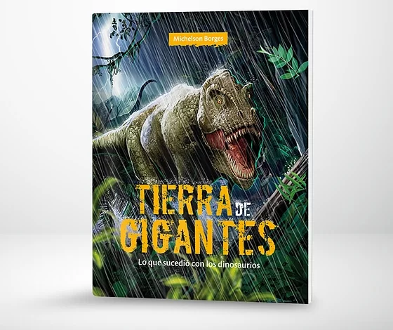 Libro: Tierra de Gigantes - Lo que sucedió con los dinosaurios por Michelson Borges