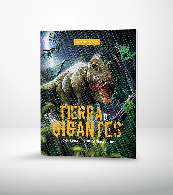 Libro: Tierra de Gigantes - Lo que sucedió con los dinosaurios por Michelson Borges