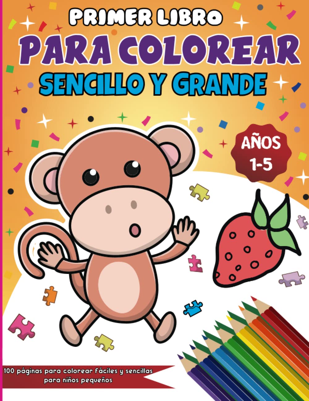 Libro: Primer Libro Para Colorear Sencillo Y Grande Para Niños De 1 A 5 Años por Chairi Design