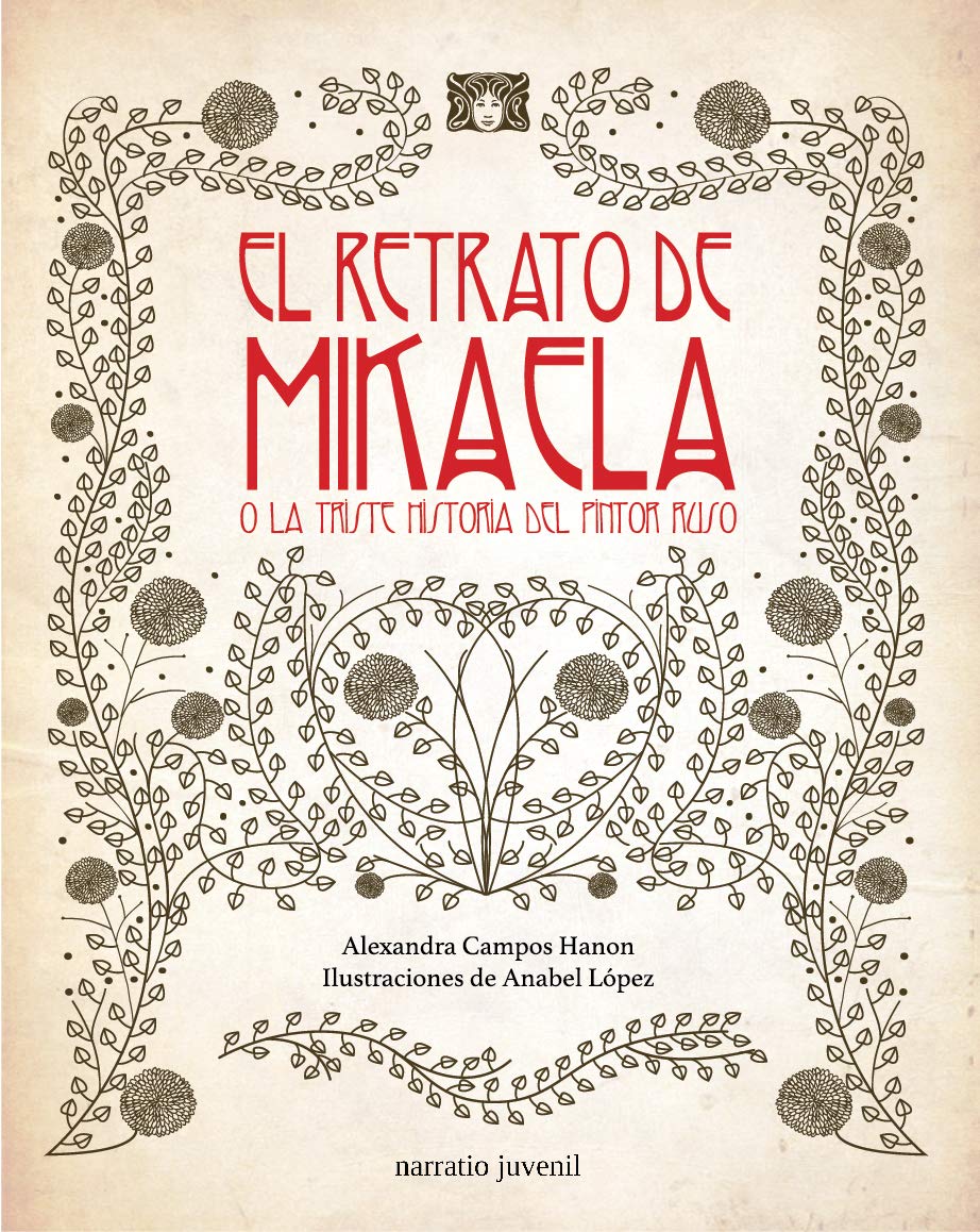 Libro: El Retrato de Mikaela o la Triste Historia del Pintor Ruso - Libro 1 de 3: Colección de Brujas por Alexandra Campos y Anabel López