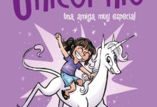 Libro: Una Amiga Muy Especial - Libro 1 de 8: Cloe y su Unicornio por Dana Simpson