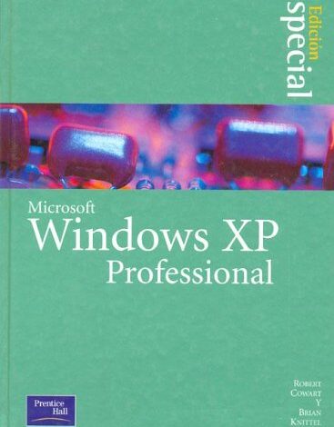 Libro: Edición Especial Microsoft Windows XP Profesional por Robert Cowart