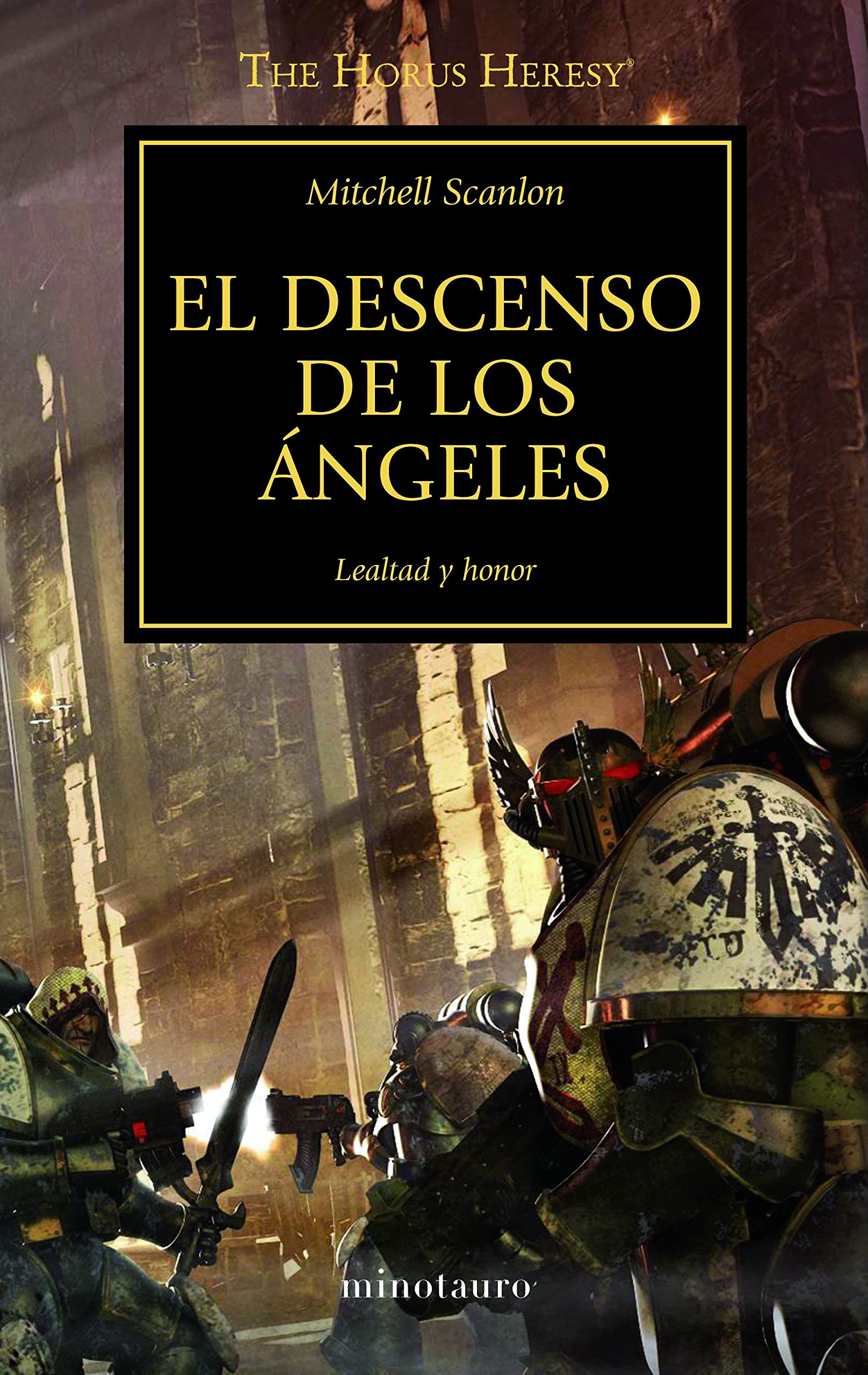 Libro: El Descenso de los Ángeles, Lealtad y Honor - Libro 6 de 54: Warhammer The Horus Heresy por Mitchell Scanlon