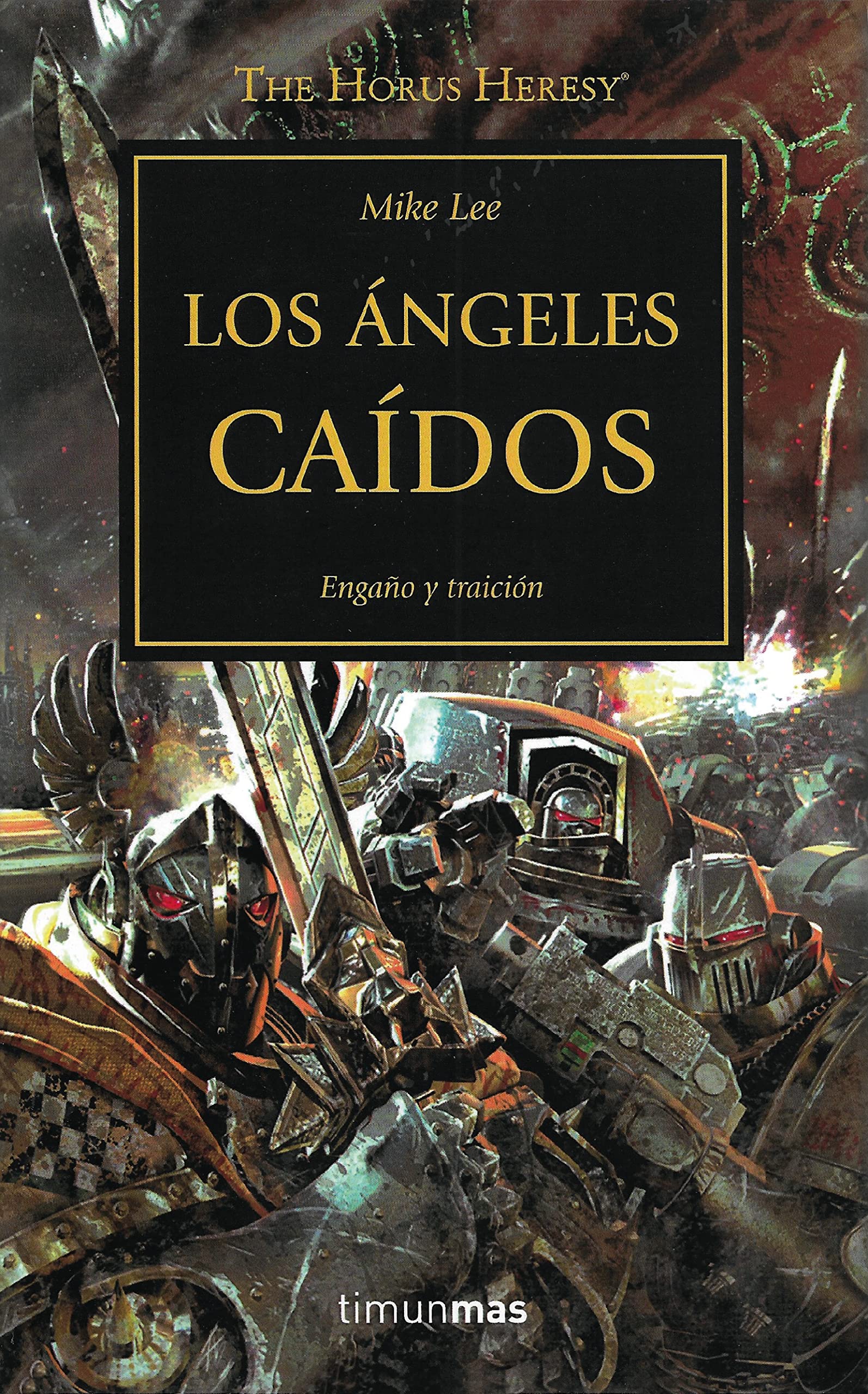 Libro: Los Ángeles Caídos, Engaño y Traición - Libro 11 de 54: Warhammer The Horus Heresy por Mike Lee