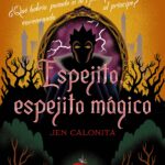 Libro: Espejito, Espejito Mágico - Un Giro Inesperado por Disney y Jen Calonita