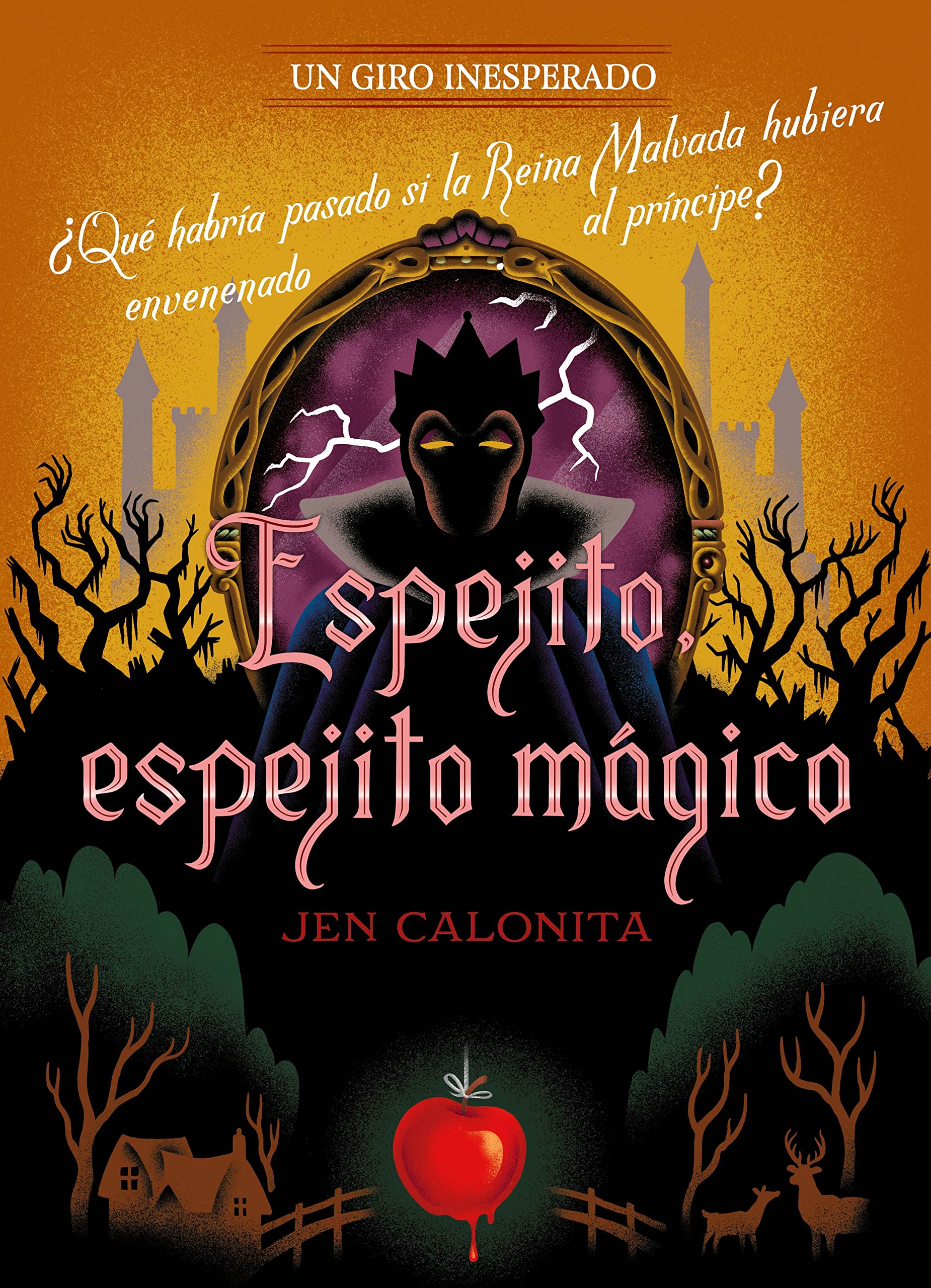 Libro: Espejito, Espejito Mágico - Un Giro Inesperado por Disney y Jen Calonita
