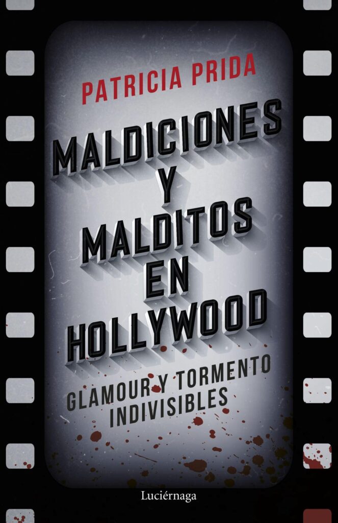 Libro: Maldiciones y malditos en Hollywood. Edición Kindle. Por Patricia Prida 
