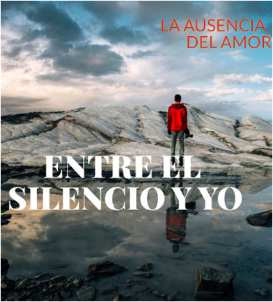 Libro: Entre el silencio y yo: La ausencia del amor por Luis W. Granja