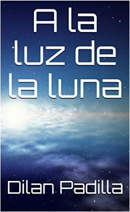 Libro: A la luz de la luna por Dilan Padilla