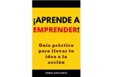 Libro Aprende a emprender Guia practica para llevar tu idea a la accion por Toma Azpilcueta