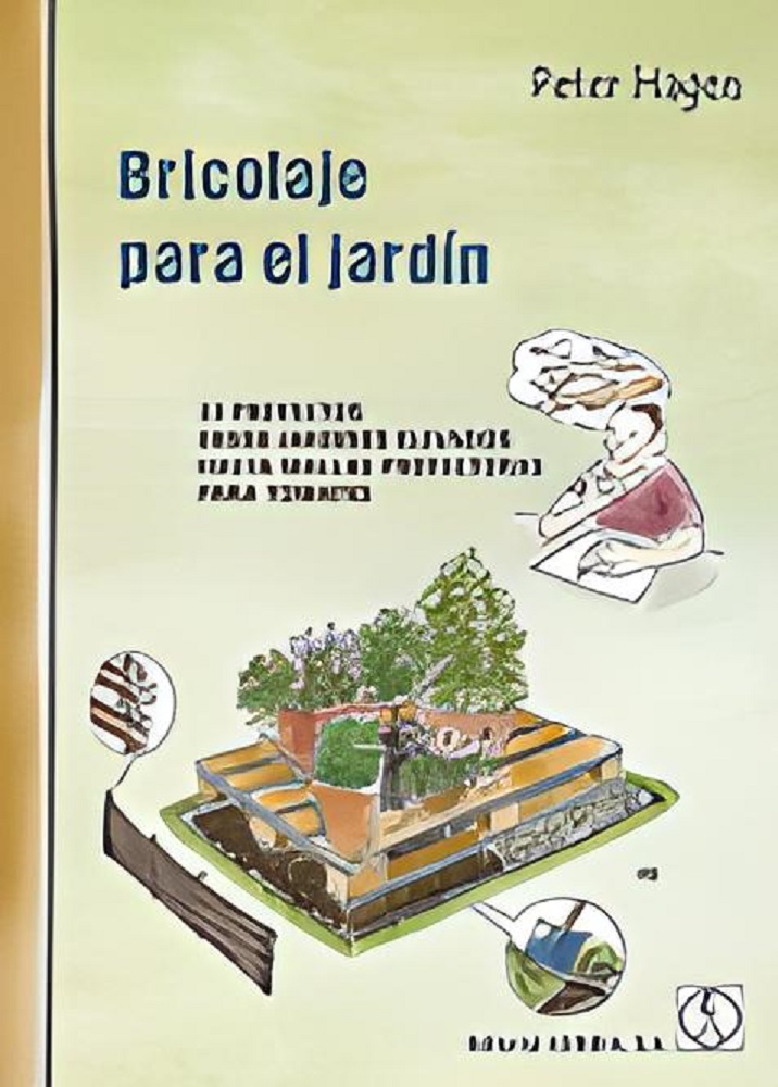 Libro Bricolaje para el jardín – 33 proyectos por Peter Hagen