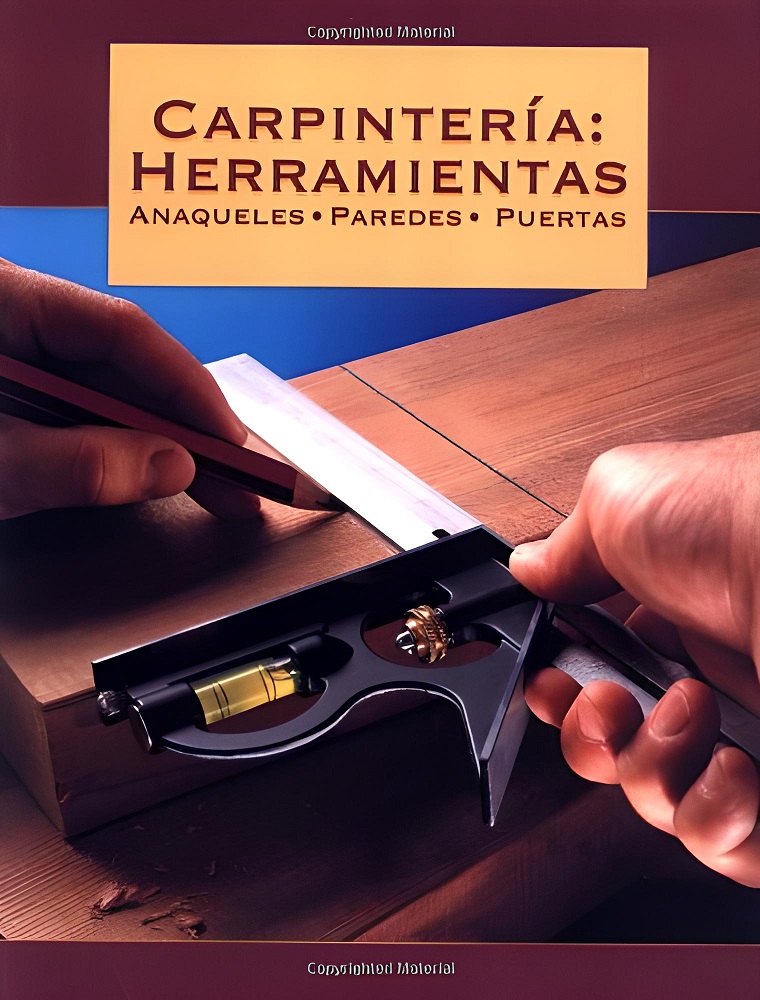 Libro Carpintería Herramientas - Anaqueles, Paredes, Puertas por The editors of Creative Publishing international