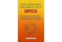 Libro Como asegurar el crecimiento de tu empresa La cultura organizacional como base de la expansion y posicionamiento empresarial por Franklin Morales