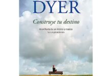 Libro: Construye tu destino por Wayne W. Dyer