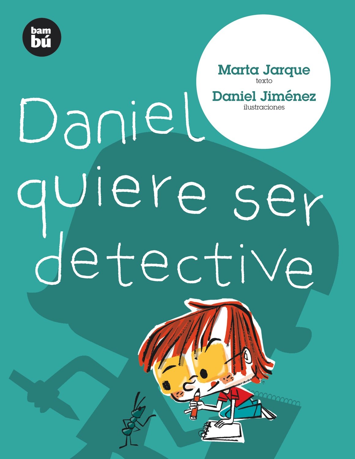 Libro: Daniel quiere ser detective por Marta Jarque