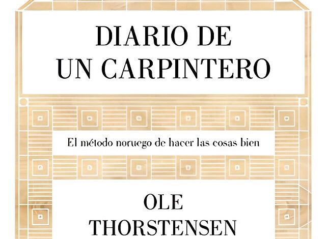 Libro Diario de un carpintero - El método noruego de hacer las cosas bien por Ole Thorstensen