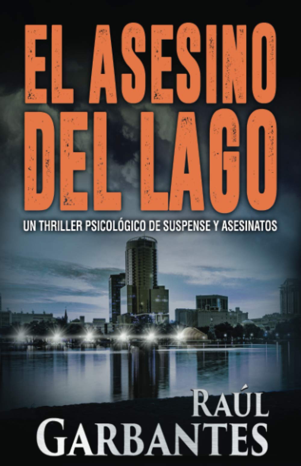 Libro: El Asesino del Lago - un thriller psicológico de suspenso y asesinatos por Raúl Garbantes